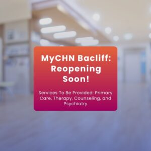 MyCHN Bacliff Opening Soon