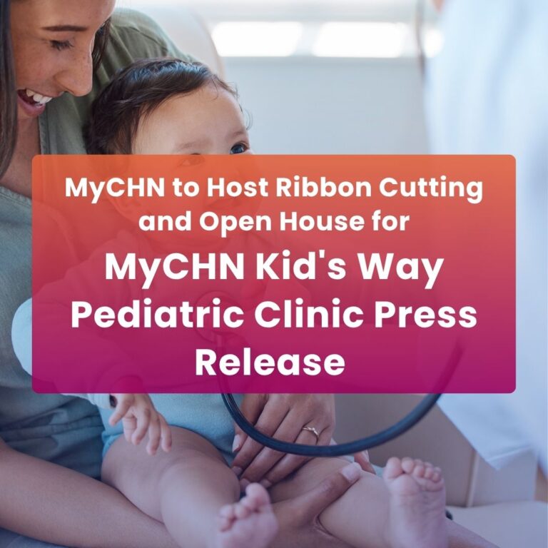 MyCHN to Host Ribbon Cutting and Open House for MyCHN Kid's Way Pediatric Clinic Press Release
